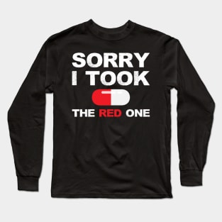 Based and red pilled series Sorry I took the red one with red pill capsule white Long Sleeve T-Shirt